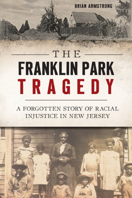 Franklin Park Tragedy A Forgotten Story of Racial Injustice in New Jersey