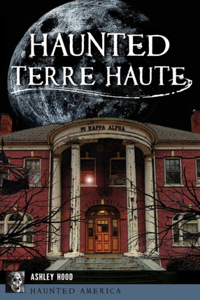 Haunted Terre Haute Haunted America