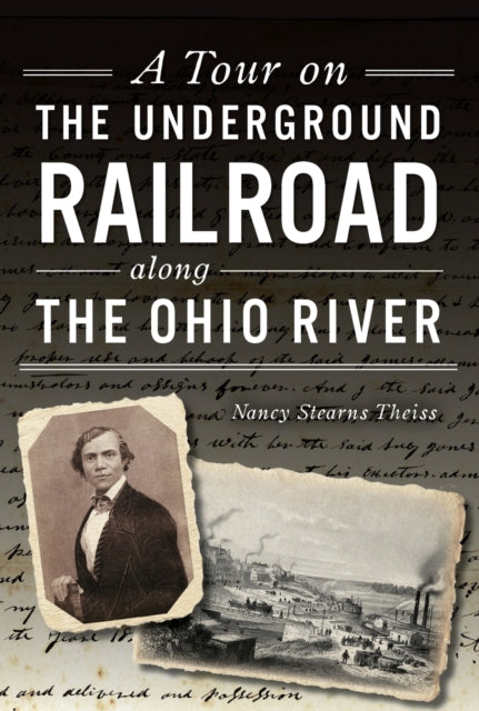 A Tour on the Underground Railroad Along the Ohio