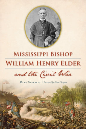 Mississippi Bishop William Henry Elder and the Civil War