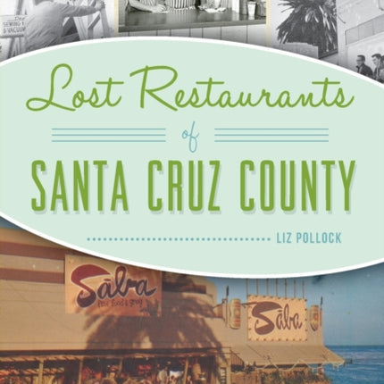 Lost Restaurants of Santa Cruz County