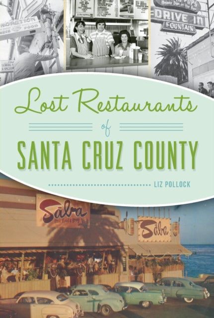 Lost Restaurants of Santa Cruz County