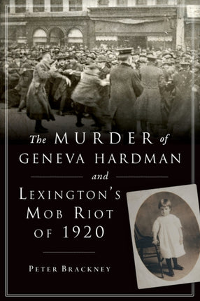 The Murder of Geneva Hardman and Lexingtons Mob