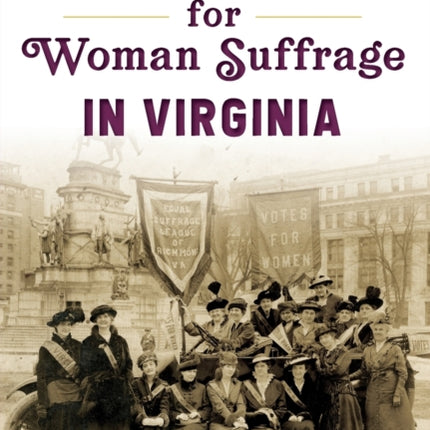 The Campaign for Woman Suffrage in Virginia