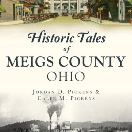 Historic Tales of Meigs County Ohio American