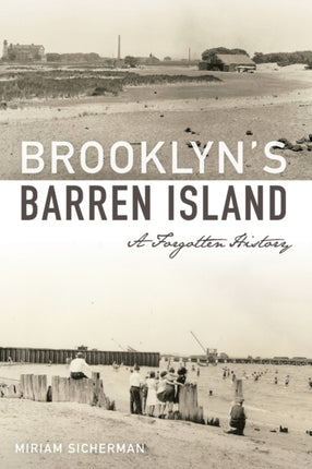 Brooklyns Barren Island A Forgotten History