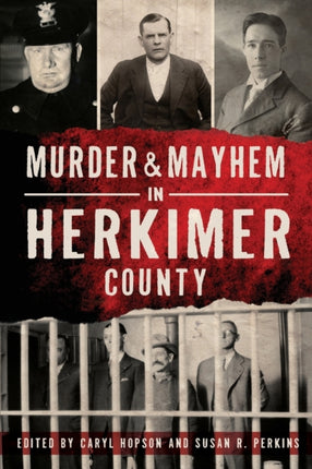Murder  Mayhem in Herkimer County