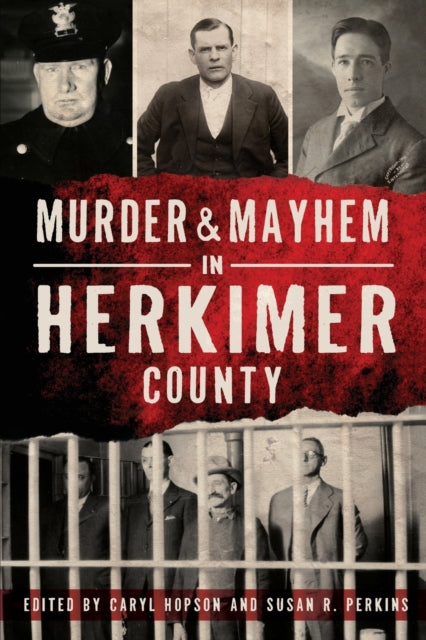 Murder  Mayhem in Herkimer County