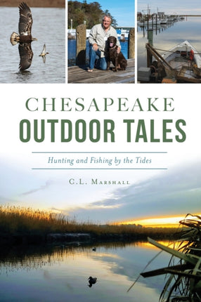 Chesapeake Outdoor Tales Hunting and Fishing by