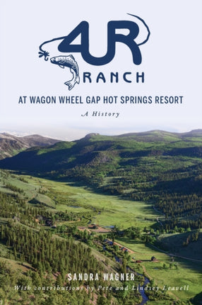 4ur Ranch at Wagon Wheel Hot Springs Resort A History Landmarks