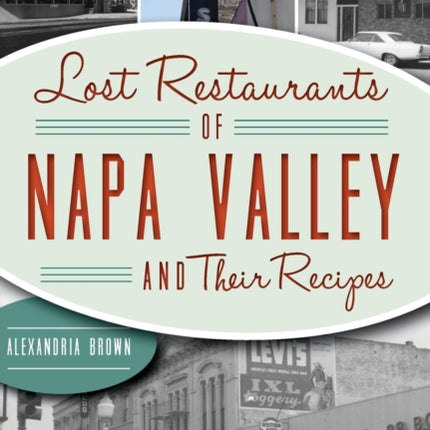 Lost Restaurants of Napa Valley and Their Recipes