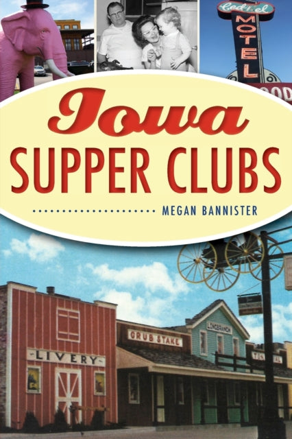 Iowa Supper Clubs American Palate