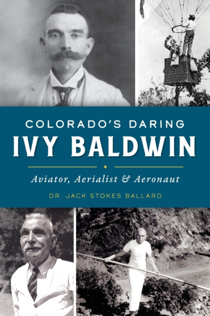 Colorados Daring Ivy Baldwin Aviator Aerialist