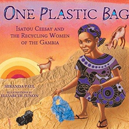 One Plastic Bag: Isatou Ceesay and the Recycling Women of Gambia