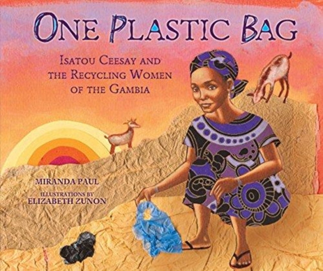 One Plastic Bag: Isatou Ceesay and the Recycling Women of Gambia