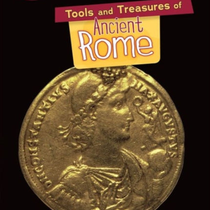 Tools and Treasures of Ancient Rome