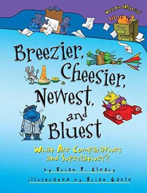 Breezier Cheesier Newest and Bluest: What is Superlative