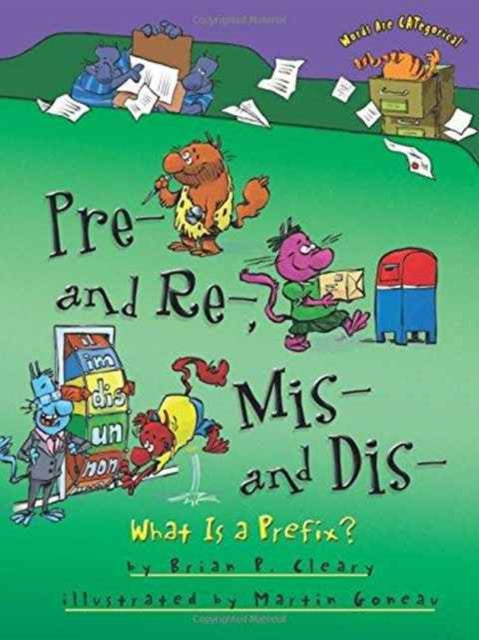 Pre and Re Mis and Dis: What is a Prefix