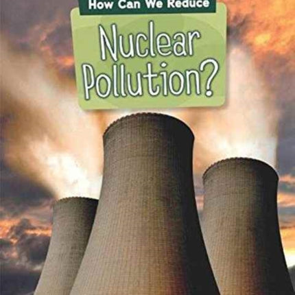 How Can We Reduce Nuclear Pollution