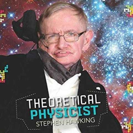 Stephen Hawking: Theoretical Physicist