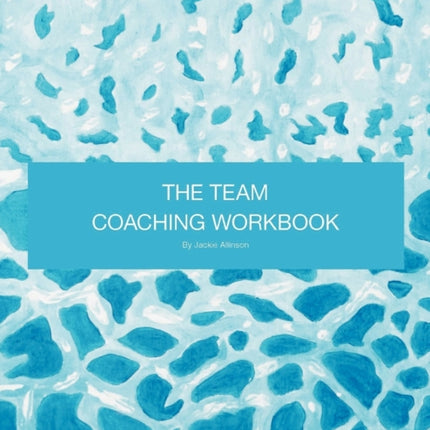 The Team Coaching Workbook