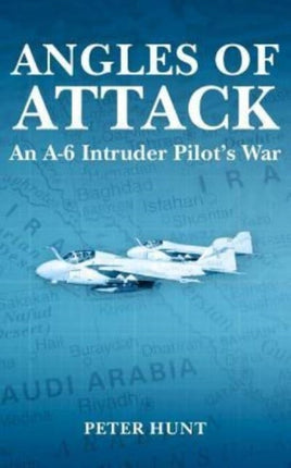 Angles of Attack An A6 Intruder Pilots War