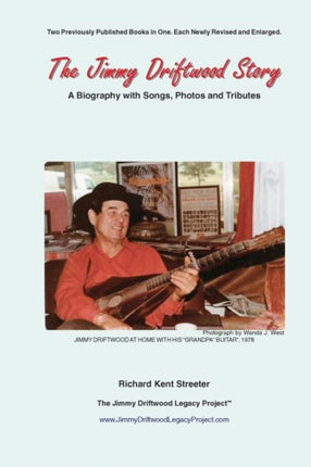 The Jimmy Driftwood Story: A Biography with Songs, Photos and Tributes