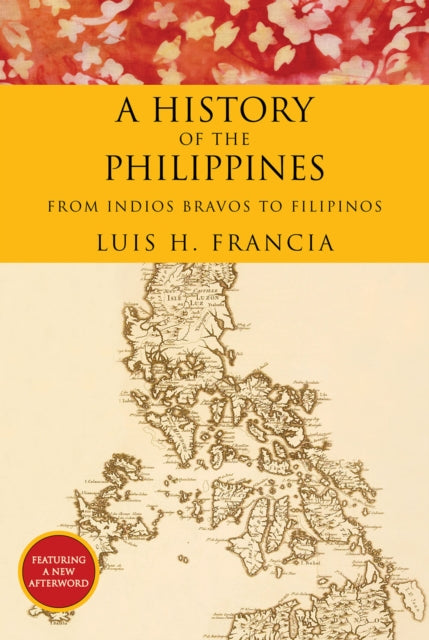 A History of the Philippines: From Indios Bravos to Filipinos