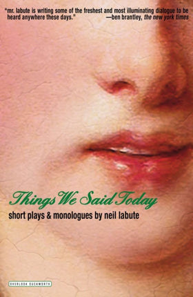 Things We Said Today: Short Plays and Monologues