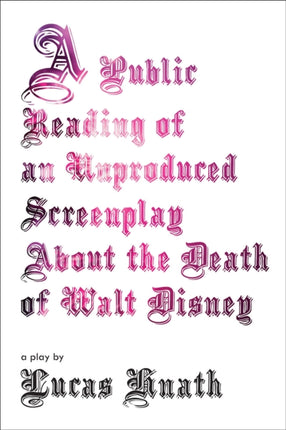 Public Reading of an Unproduced Screenplay About the Death of Walt Disney