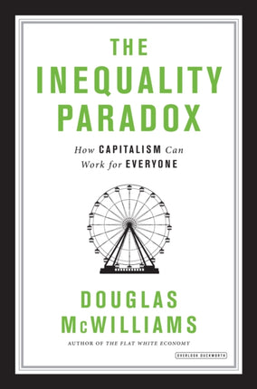 The Inequality Paradox How Capitalism Can Work