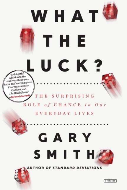 What the Luck The Surprising Role of Chance in Our Everyday Lives