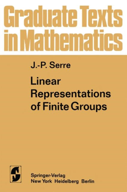 Linear Representations of Finite Groups Graduate Texts in Mathematics 42