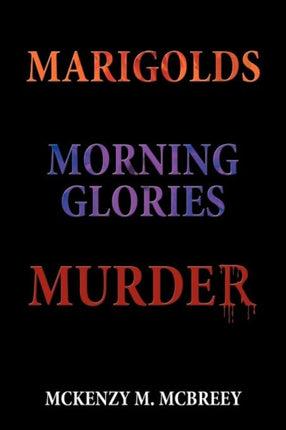 Marigolds Morning Glories Murder The Garden Club Murder Mystery Series