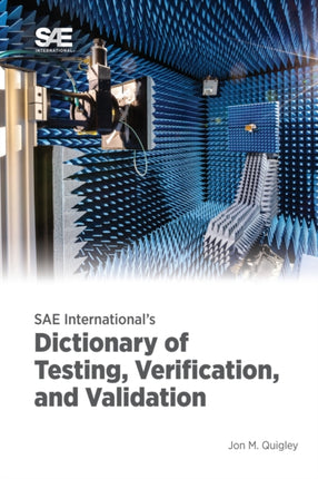 SAE Internationals Dictionary of Testing Verification and Validation