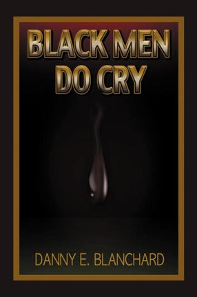 Black Men Do Cry