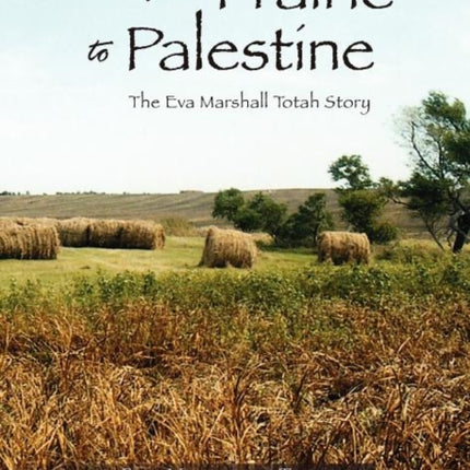 From Prairie to Palestine