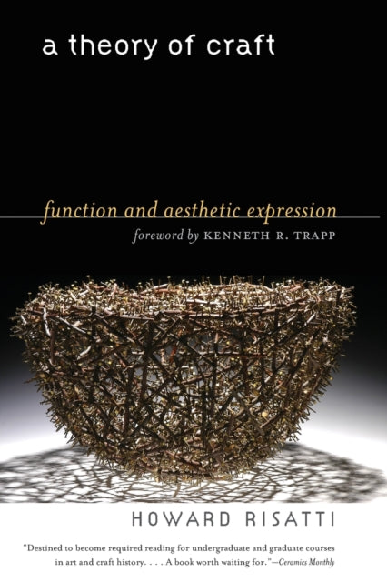 A Theory of Craft  Function and Aesthetic Expression