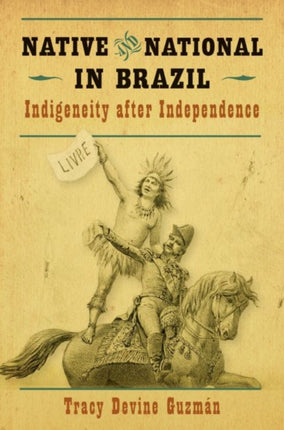 Native and National in Brazil  Indigeneity after