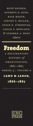 Freedom  A Documentary History of Emancipation  Series 3 Volume 2 Land and Labor 18661867