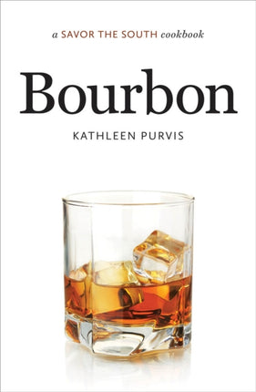 Bourbon  a Savor the South174 cookbook