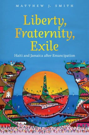 Liberty Fraternity Exile  Haiti and Jamaica after