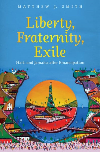 Liberty Fraternity Exile  Haiti and Jamaica after