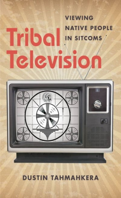 Tribal Television  Viewing Native People in
