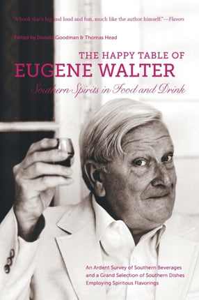 The Happy Table of Eugene Walter  Southern Spirits in Food and Drink