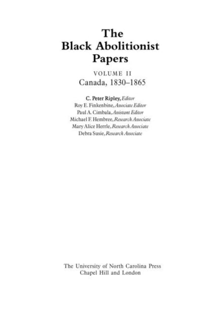 The Black Abolitionist Papers Volume II  Canada 18301865