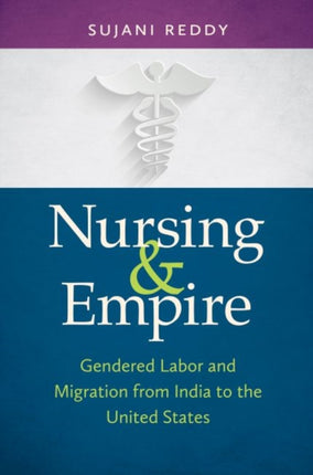 Nursing and Empire  Gendered Labor and Migration