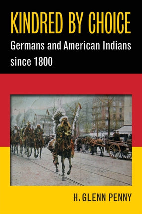 Kindred By Choice  Germans and American Indians