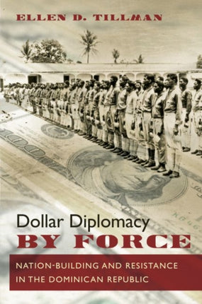 Dollar Diplomacy by Force  NationBuilding and
