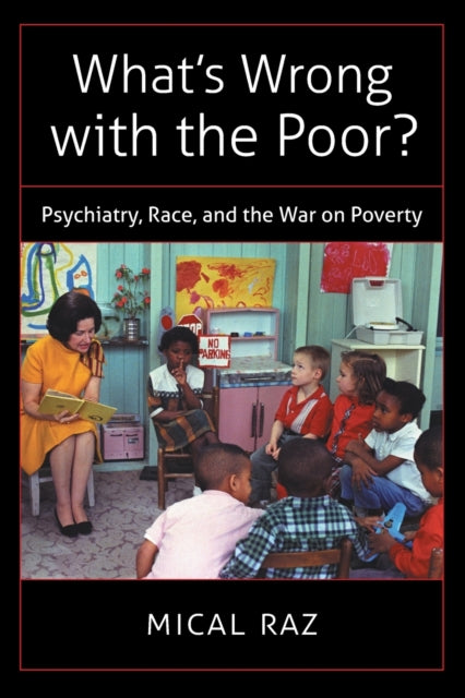 Whats Wrong with the Poor  Psychiatry Race and